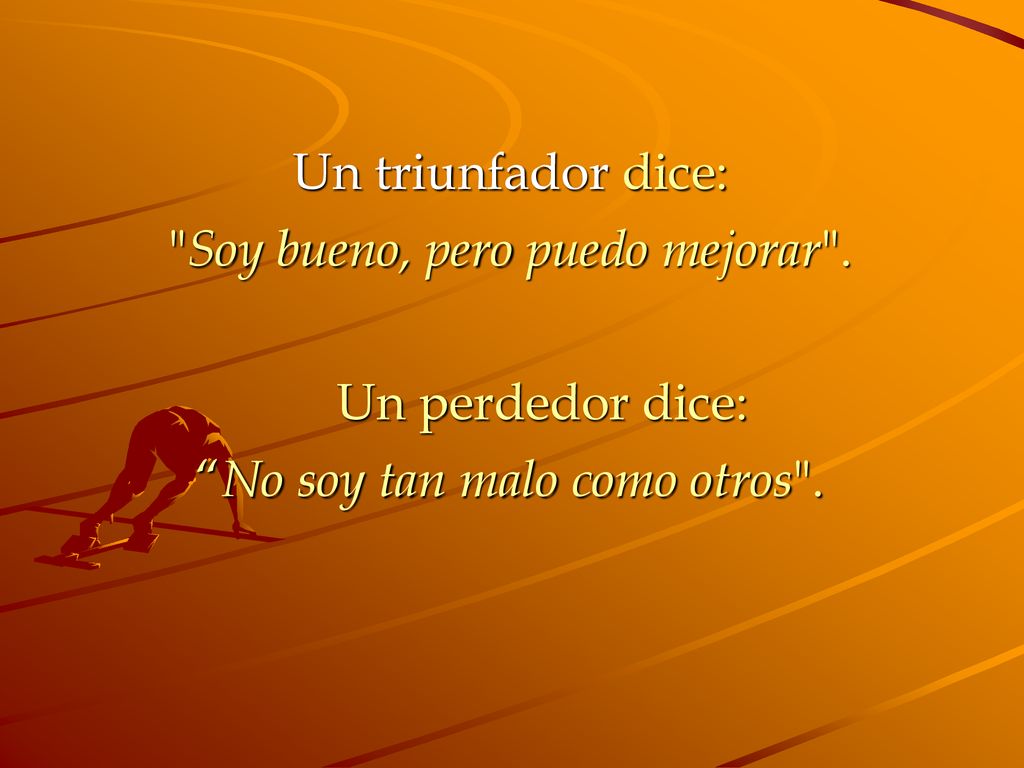 Soy bueno, pero puedo mejorar . Un perdedor dice: