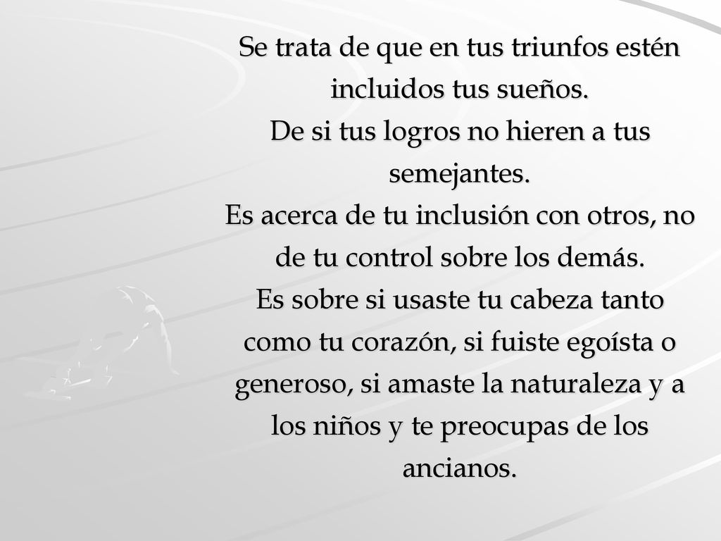 Se trata de que en tus triunfos estén incluidos tus sueños.