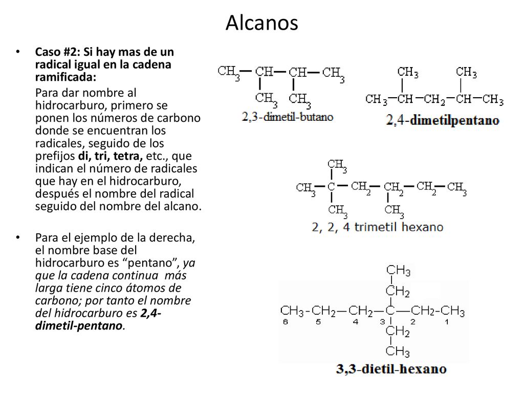 Alcanos Caso #2: Si hay mas de un radical igual en la cadena ramificada: