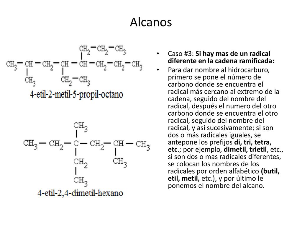 Alcanos Caso #3: Si hay mas de un radical diferente en la cadena ramificada:
