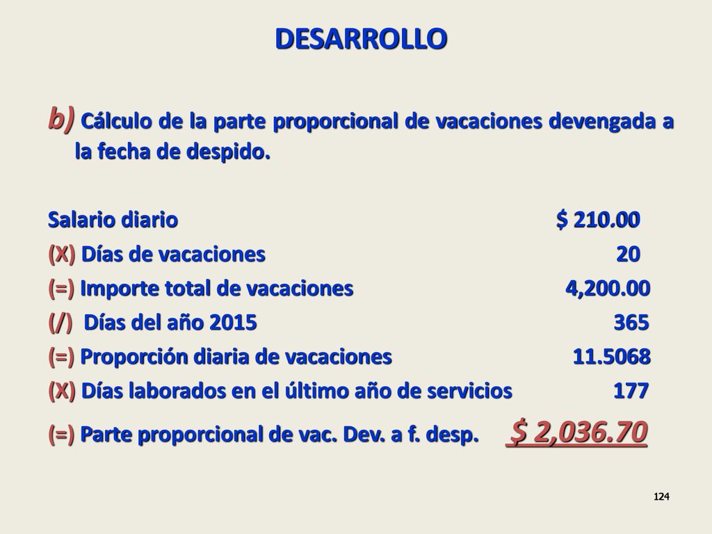 DESARROLLO b) Cálculo de la parte proporcional de vacaciones devengada a la fecha de despido.