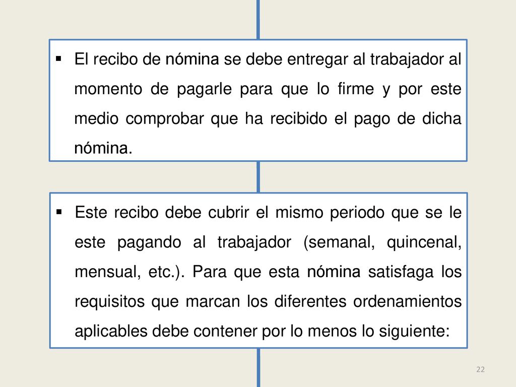 El recibo de nómina se debe entregar al trabajador al momento de pagarle para que lo firme y por este medio comprobar que ha recibido el pago de dicha nómina.