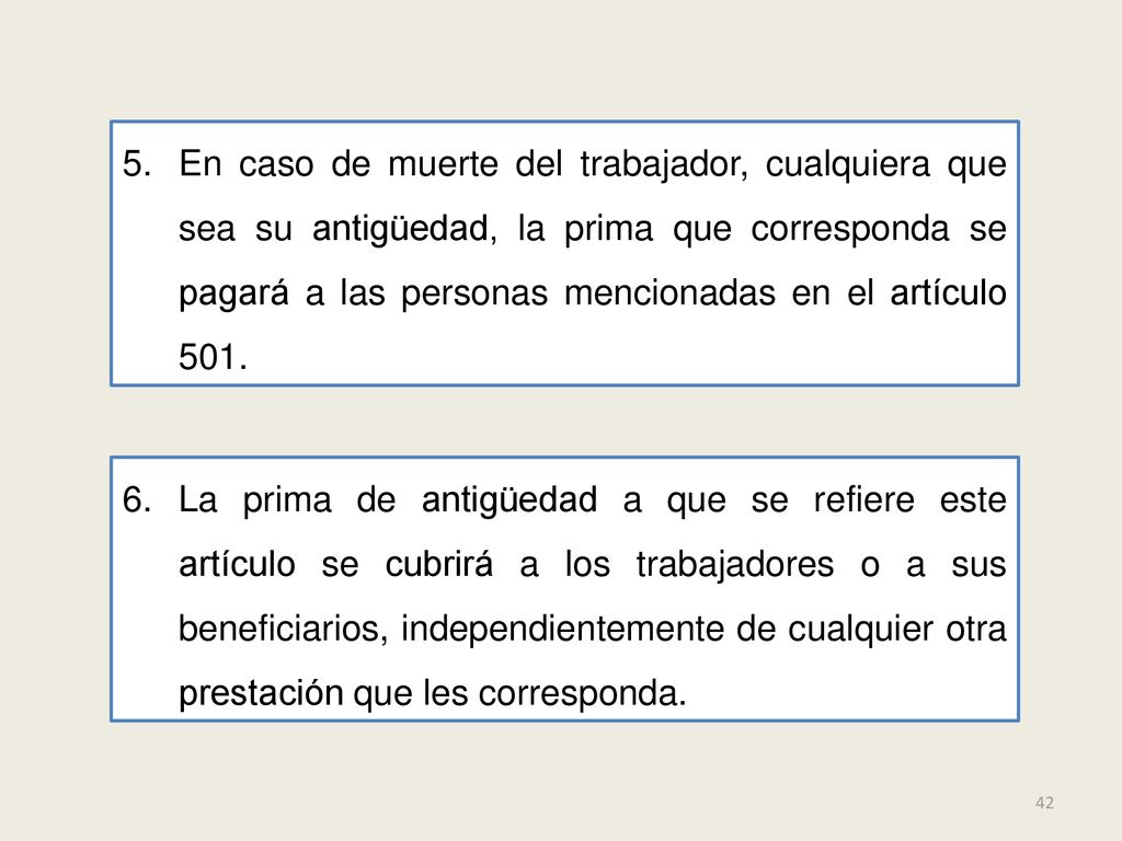 En caso de muerte del trabajador, cualquiera que sea su antigüedad, la prima que corresponda se pagará a las personas mencionadas en el artículo 501.