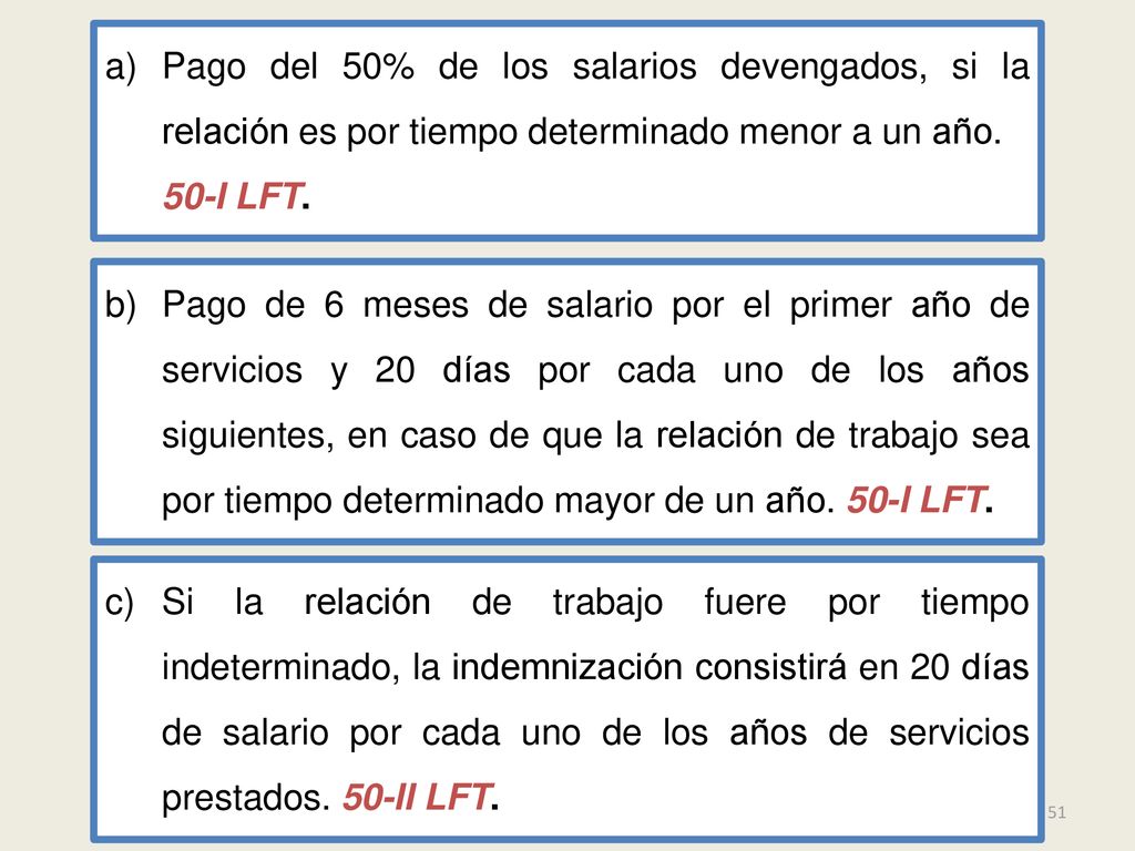 Pago del 50% de los salarios devengados, si la relación es por tiempo determinado menor a un año.
