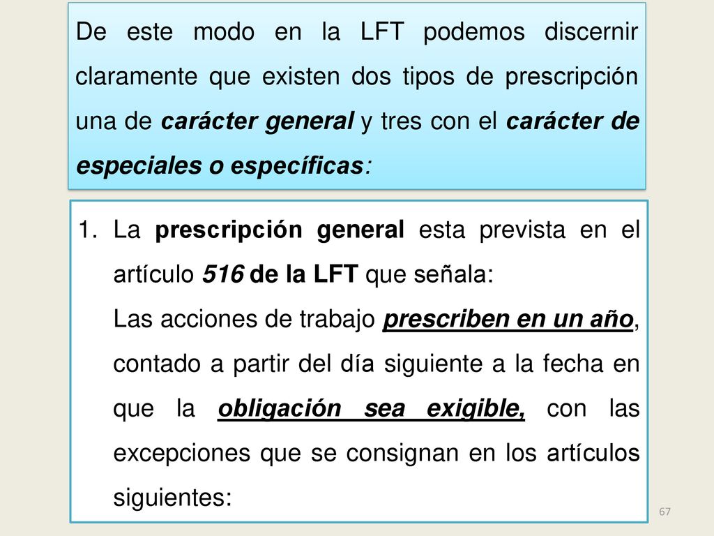 De este modo en la LFT podemos discernir claramente que existen dos tipos de prescripción una de carácter general y tres con el carácter de especiales o específicas:
