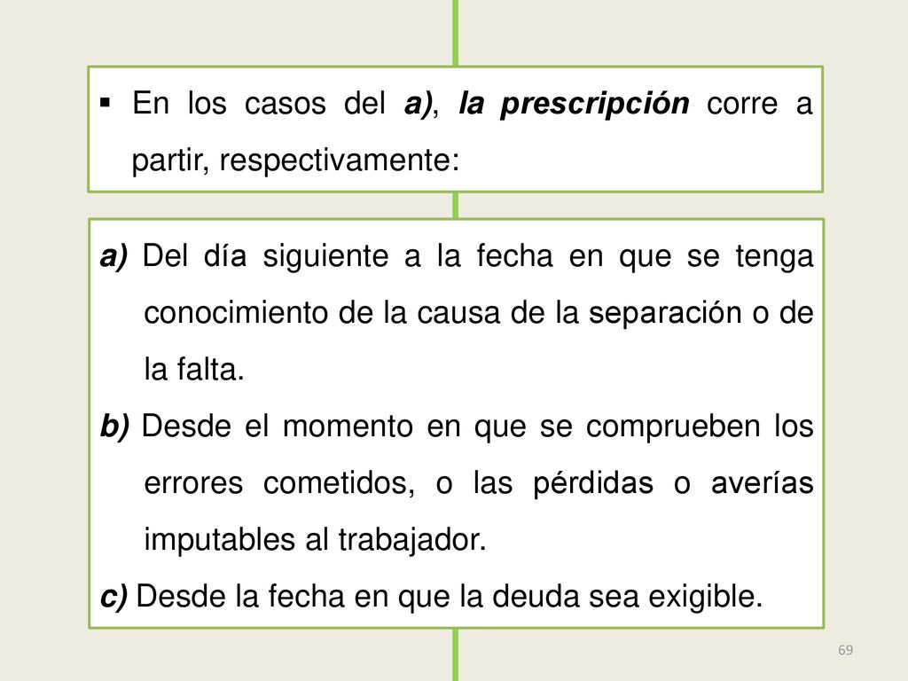 En los casos del a), la prescripción corre a partir, respectivamente: