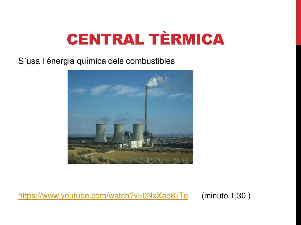 Central tèrmica S´usa l énergia química dels combustibles