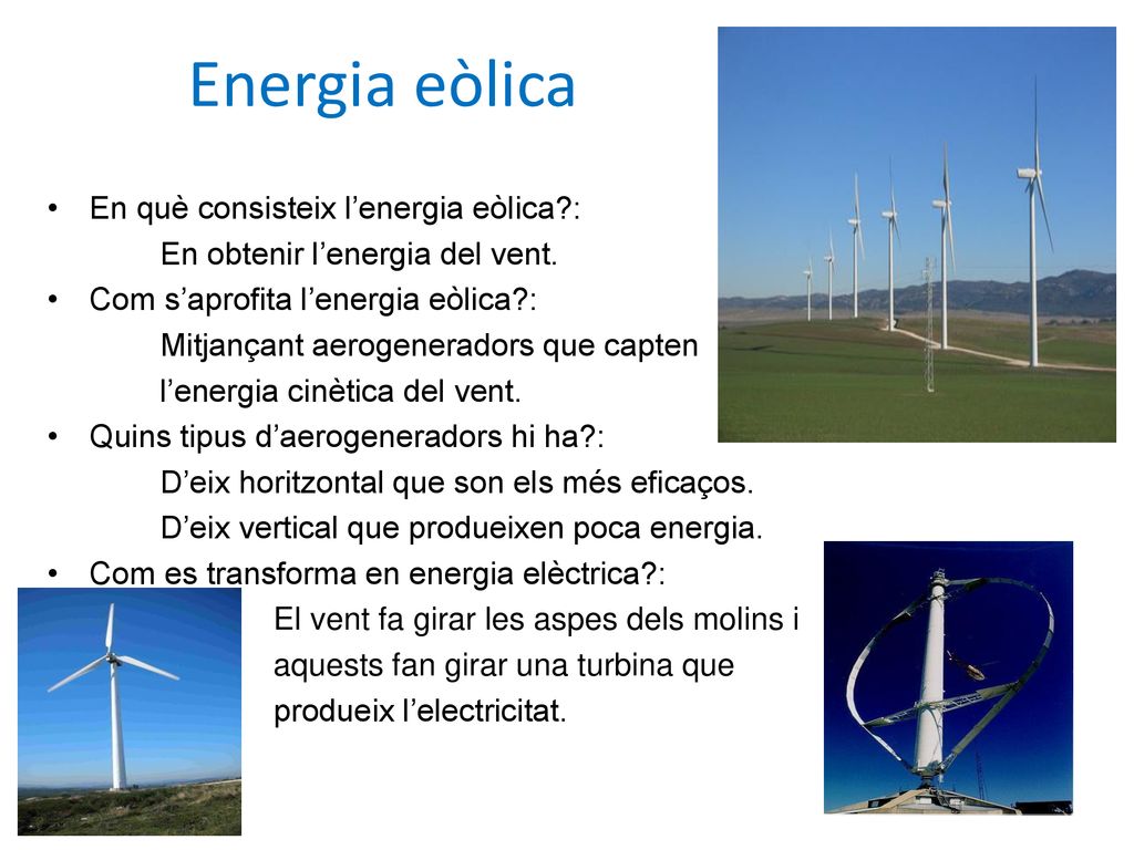 Energia eòlica En què consisteix l’energia eòlica :