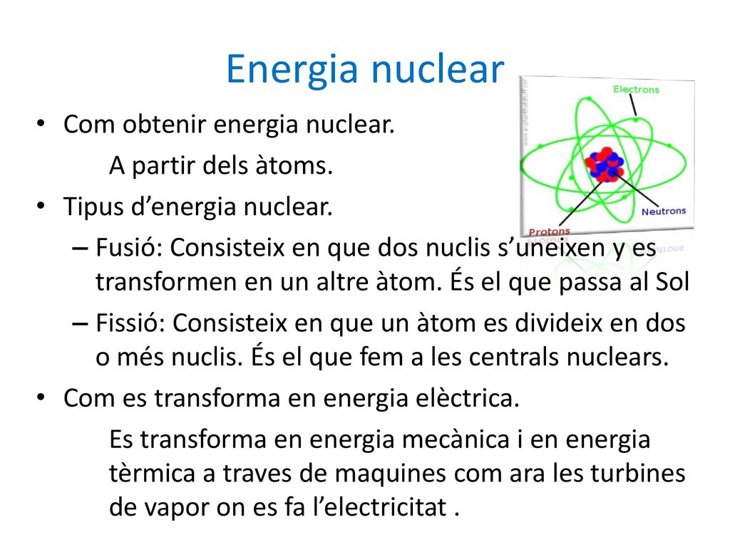 Energia nuclear Com obtenir energia nuclear. A partir dels àtoms.
