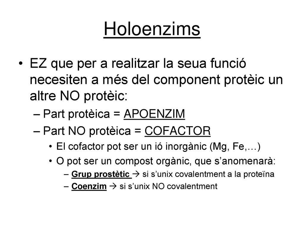Holoenzims EZ que per a realitzar la seua funció necesiten a més del component protèic un altre NO protèic: