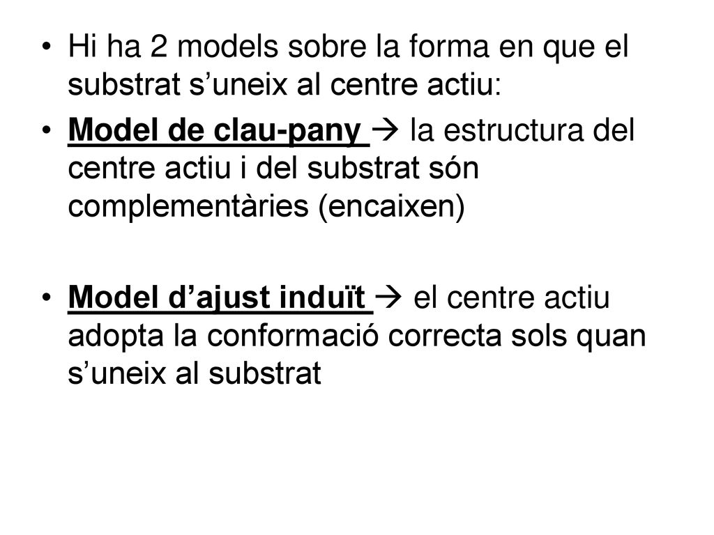 Hi ha 2 models sobre la forma en que el substrat s’uneix al centre actiu: