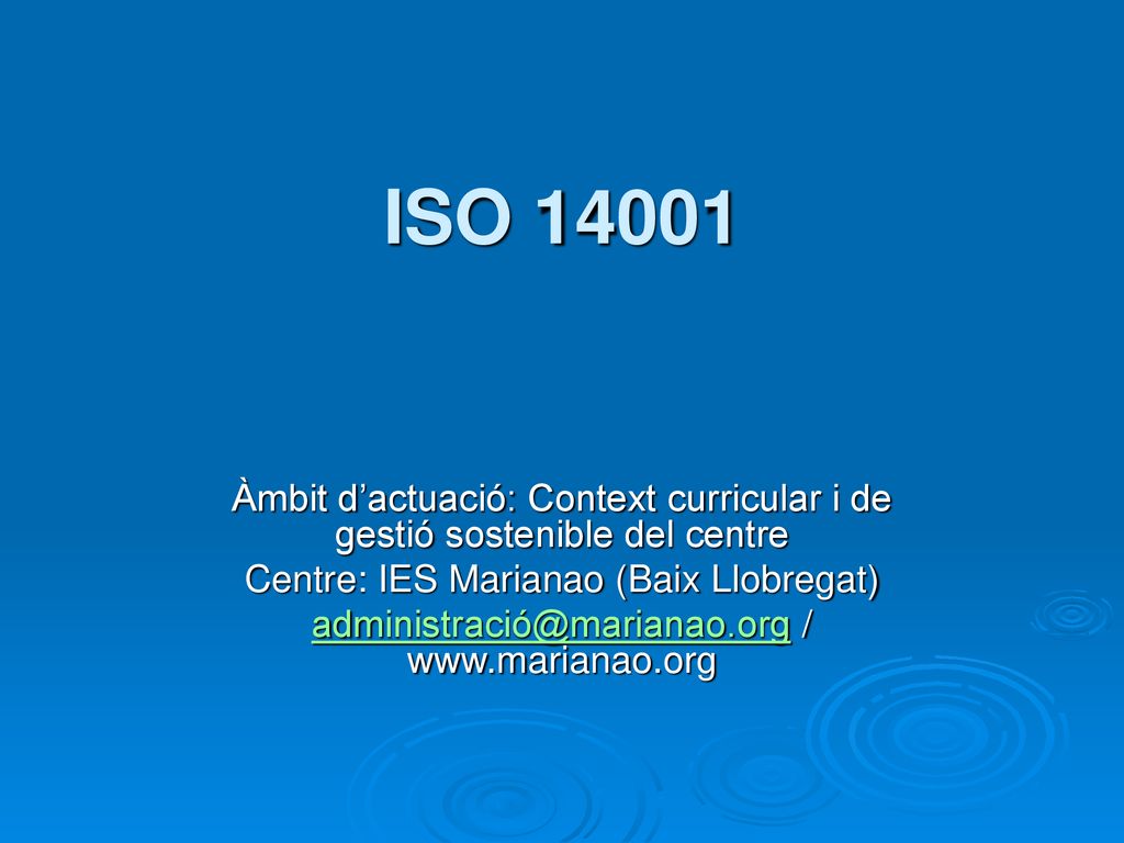 ISO Àmbit d’actuació: Context curricular i de gestió sostenible del centre. Centre: IES Marianao (Baix Llobregat)