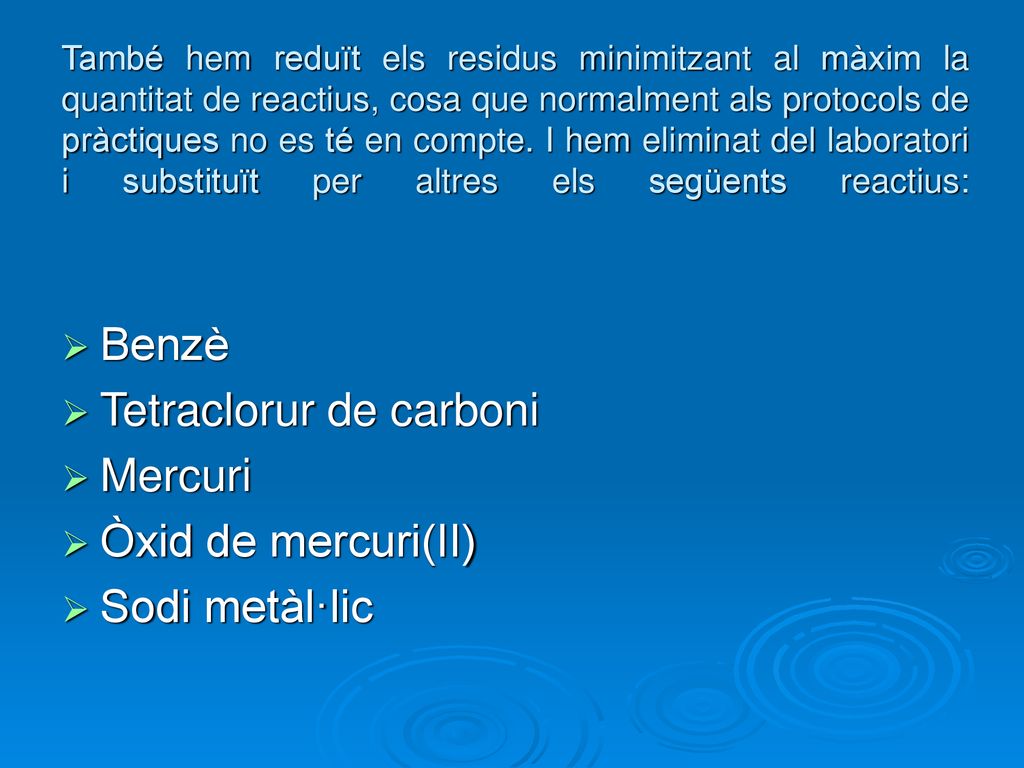 Tetraclorur de carboni Mercuri Òxid de mercuri(II) Sodi metàl·lic