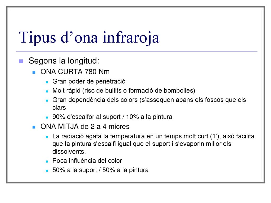 Tipus d’ona infraroja Segons la longitud: ONA CURTA 780 Nm