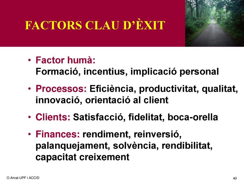 FACTORS CLAU D’ÈXIT Factor humà: Formació, incentius, implicació personal.
