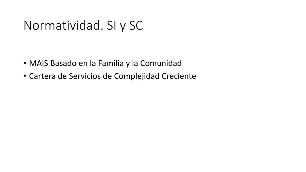 Normatividad. SI y SC MAIS Basado en la Familia y la Comunidad