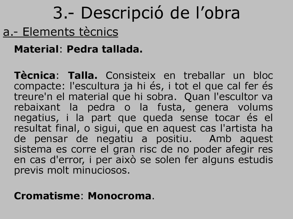 3.- Descripció de l’obra Material: Pedra tallada. a.- Elements tècnics