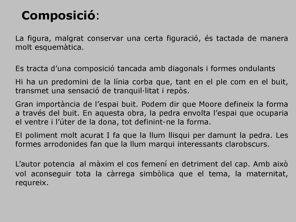 Composició: La figura, malgrat conservar una certa figuració, és tactada de manera molt esquemàtica.