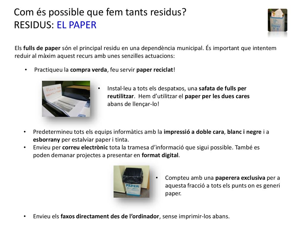 Com és possible que fem tants residus RESIDUS: EL PAPER