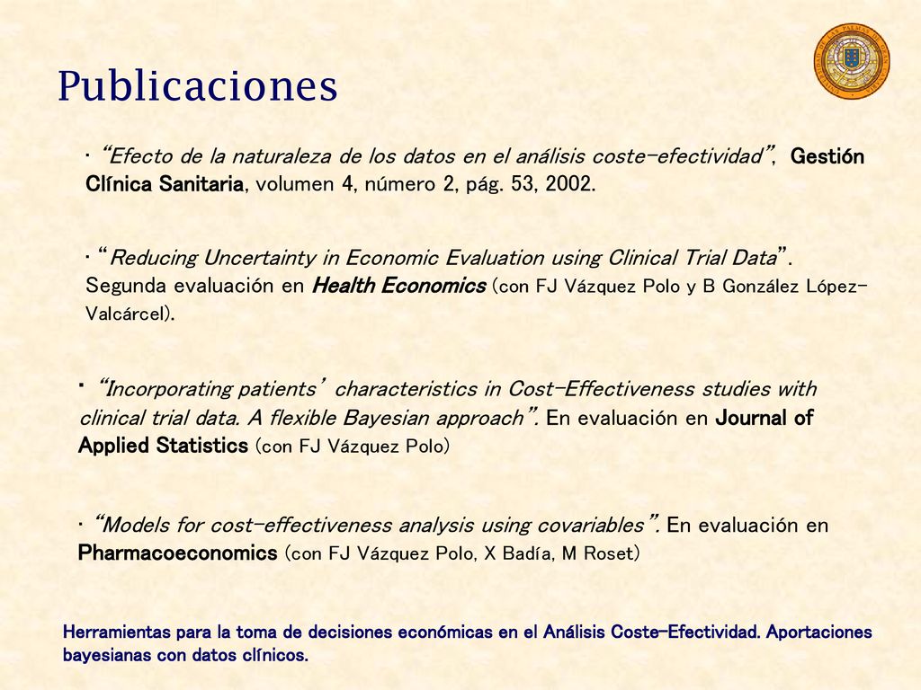 Análisis Bayesiano para los Estudios Coste-Efectividad con Datos de Pruebas Clínicas
