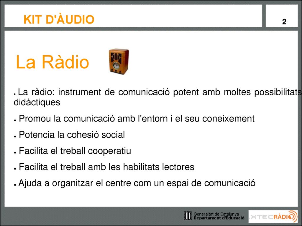 La Ràdio Promou la comunicació amb l entorn i el seu coneixement