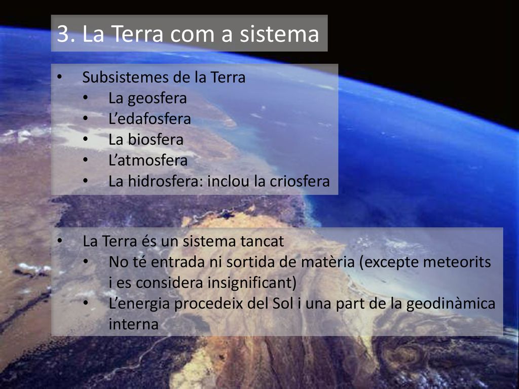 3. La Terra com a sistema Subsistemes de la Terra La geosfera