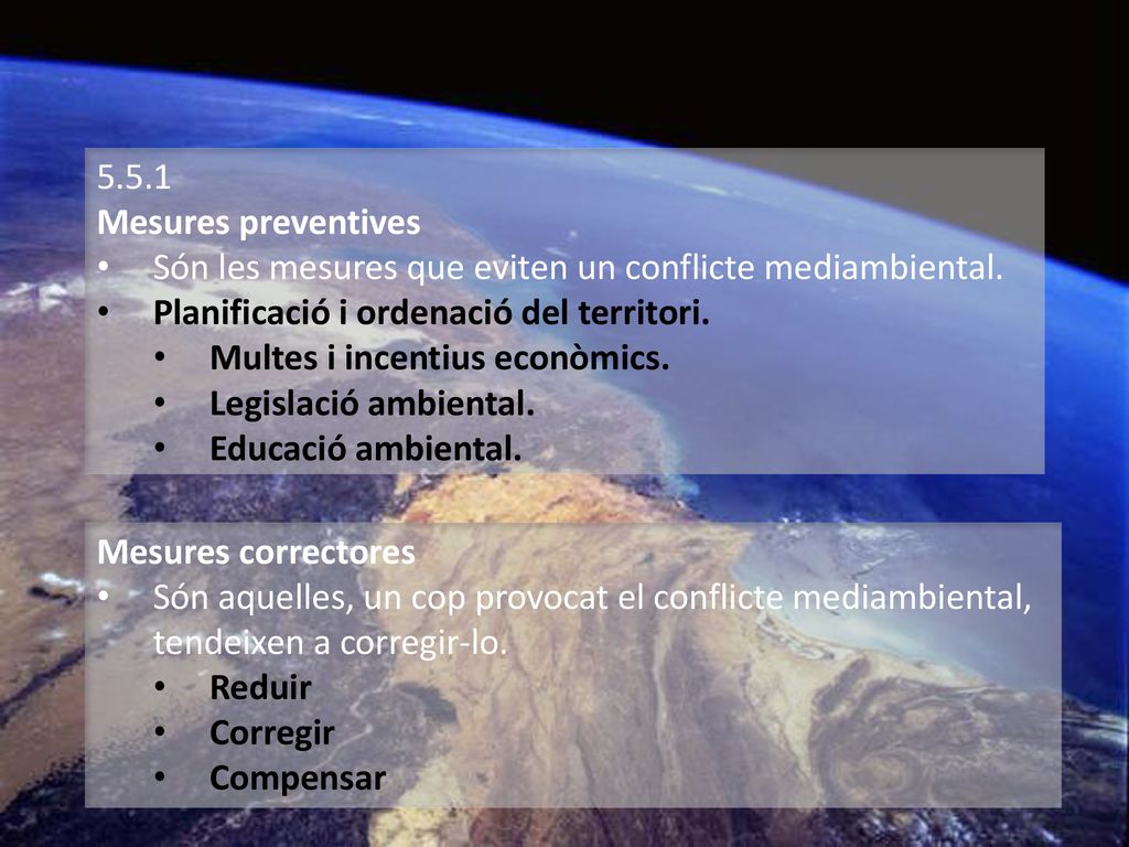 5.5.1 Mesures preventives. Són les mesures que eviten un conflicte mediambiental. Planificació i ordenació del territori.