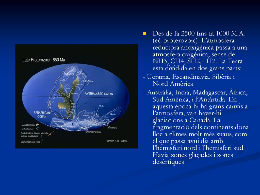 Des de fa 2500 fins fa 1000 M. A. (eó proterozoic)