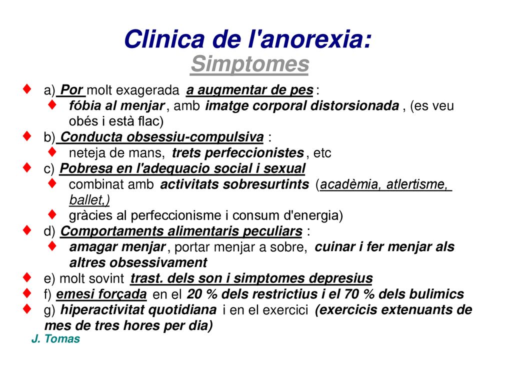 Clinica de l anorexia: Simptomes a) Por molt exagerada