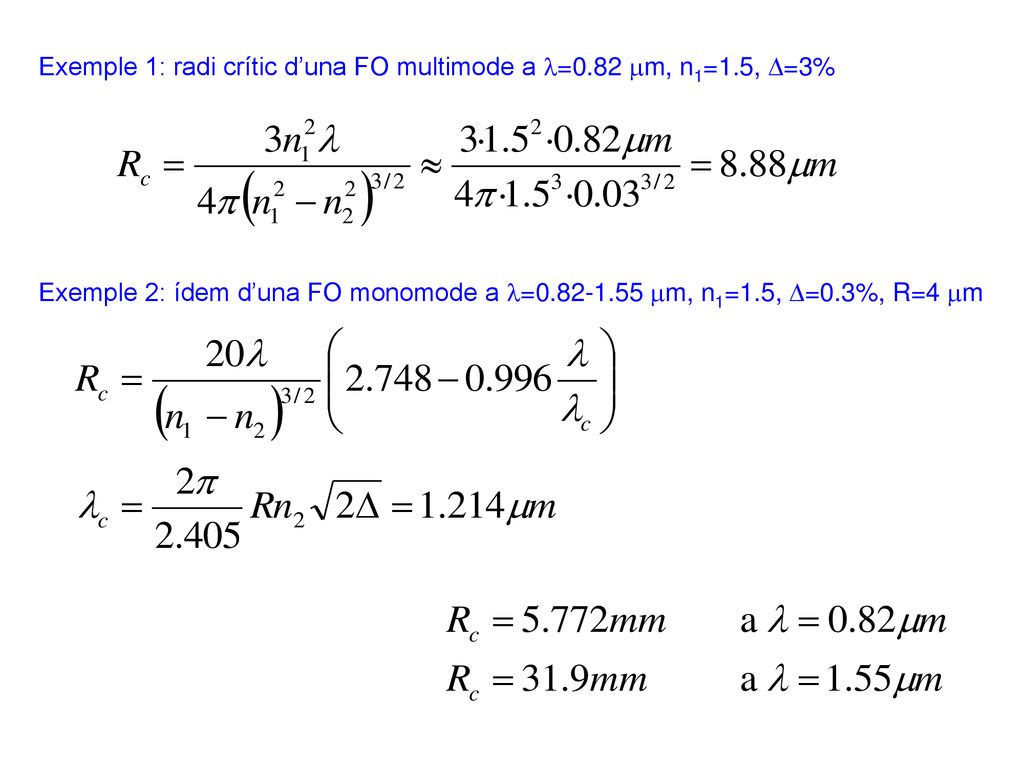 Exemple 1: radi crític d’una FO multimode a l=0.82 mm, n1=1.5, D=3%