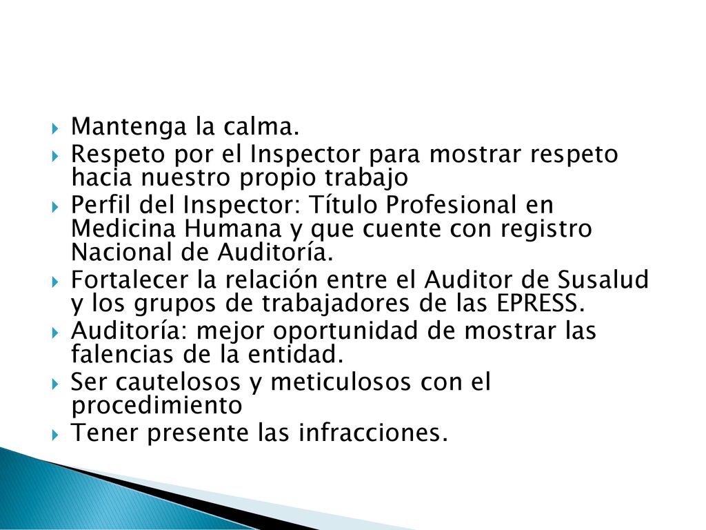 Mantenga la calma. Respeto por el Inspector para mostrar respeto hacia nuestro propio trabajo.