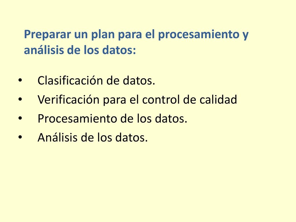 Preparar un plan para el procesamiento y análisis de los datos: