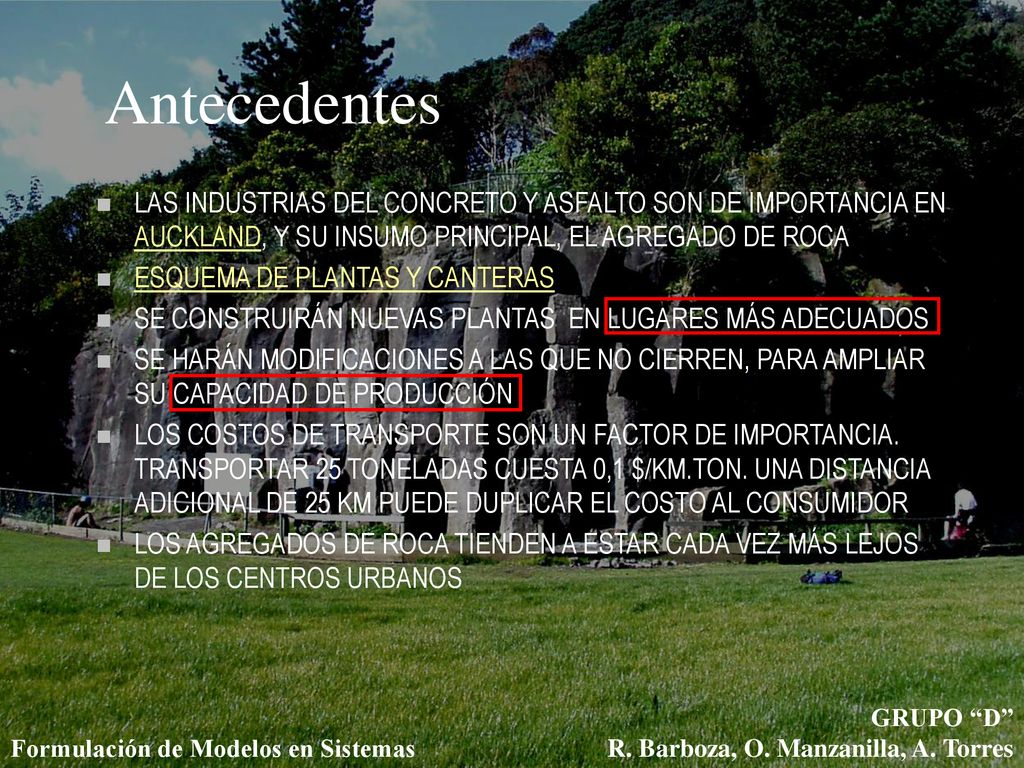Antecedentes LAS INDUSTRIAS DEL CONCRETO Y ASFALTO SON DE IMPORTANCIA EN AUCKLAND, Y SU INSUMO PRINCIPAL, EL AGREGADO DE ROCA.