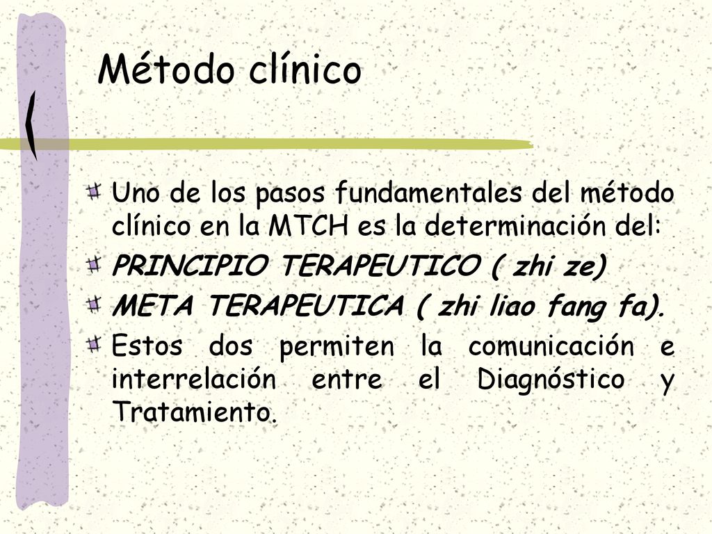 Método clínico Uno de los pasos fundamentales del método clínico en la MTCH es la determinación del: