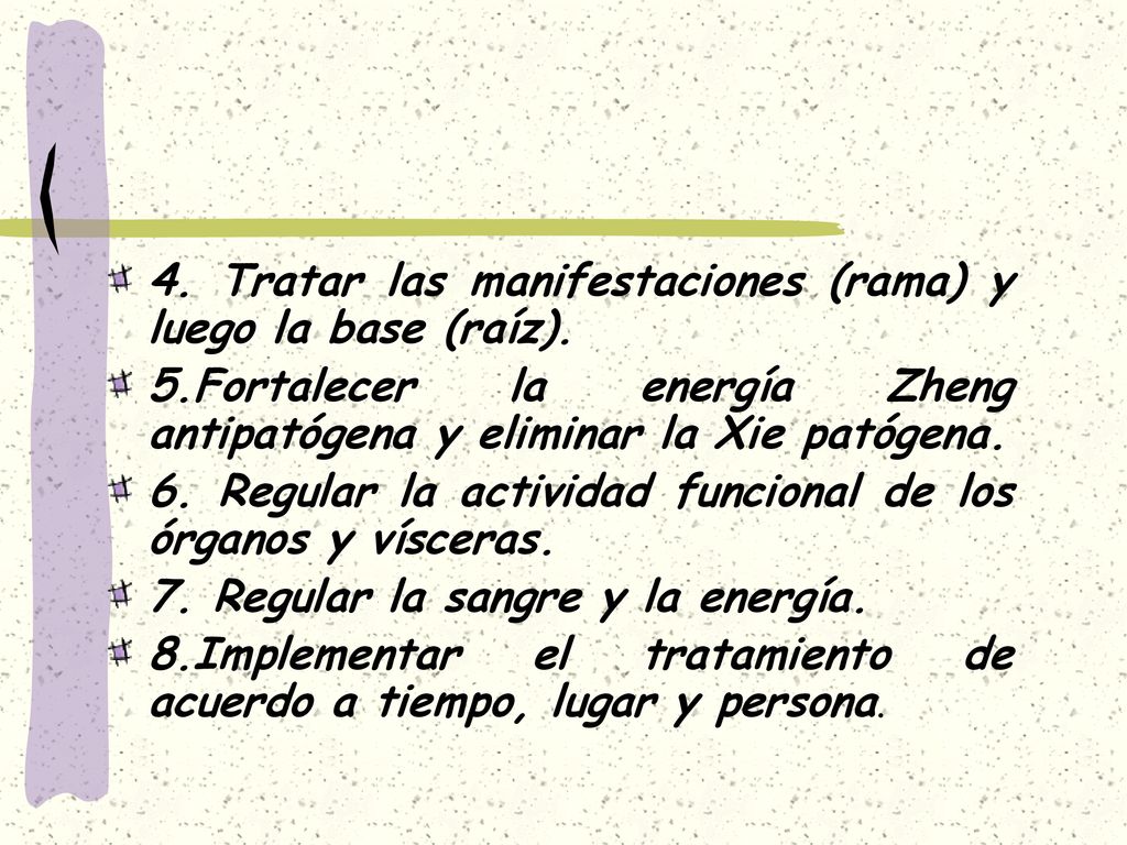 4. Tratar las manifestaciones (rama) y luego la base (raíz).