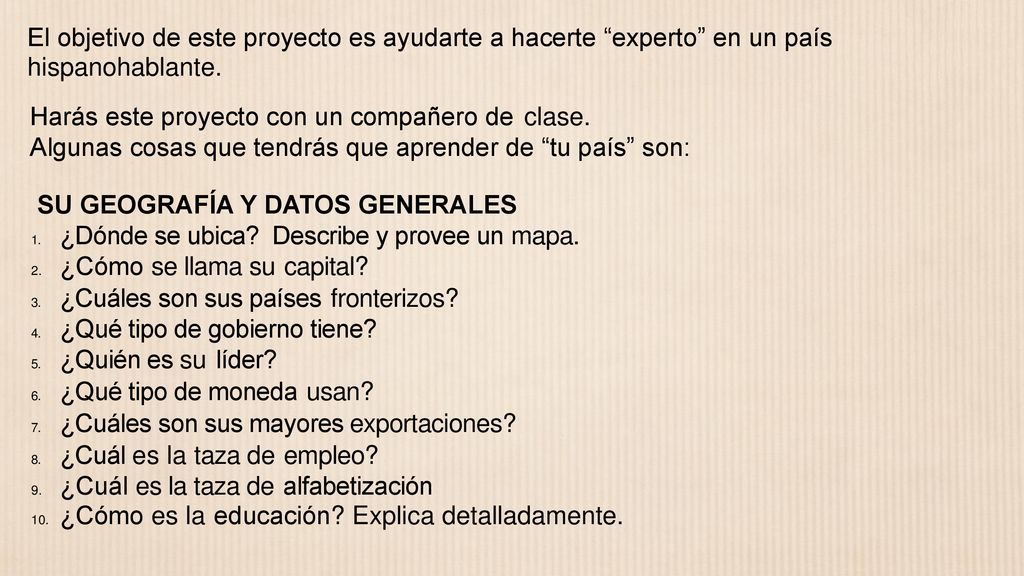 El objetivo de este proyecto es ayudarte a hacerte experto en un país hispanohablante.