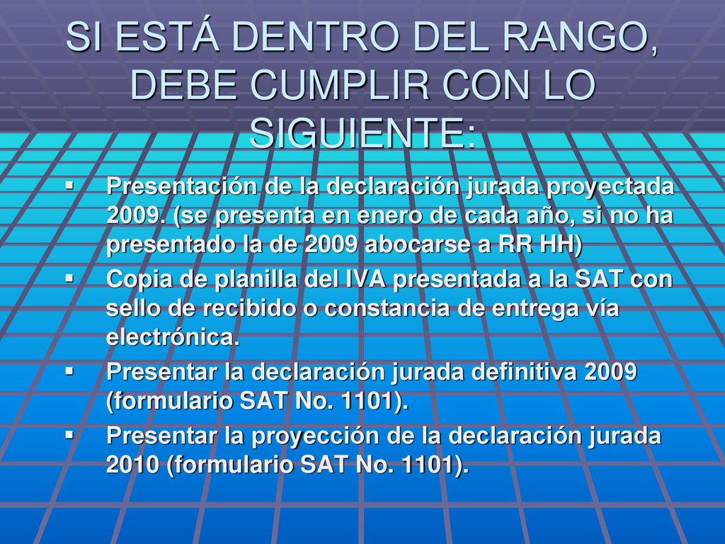SI ESTÁ DENTRO DEL RANGO, DEBE CUMPLIR CON LO SIGUIENTE: