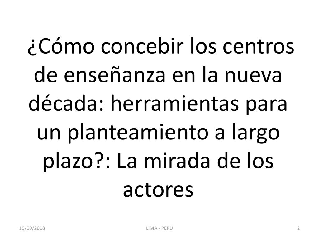 ¿Cómo concebir los centros de enseñanza en la nueva década: herramientas para un planteamiento a largo plazo : La mirada de los actores
