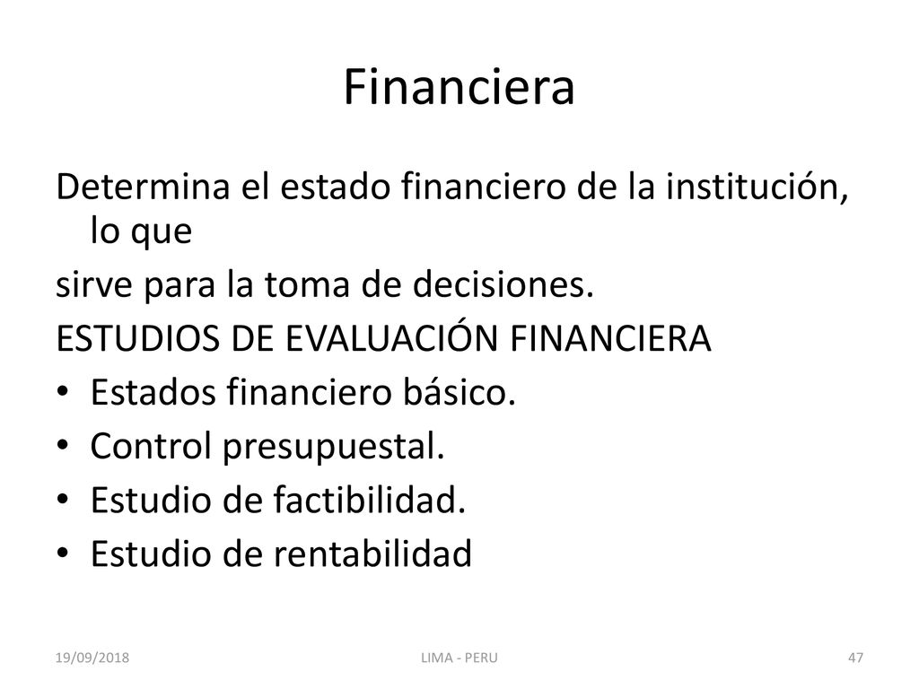 Financiera Determina el estado financiero de la institución, lo que
