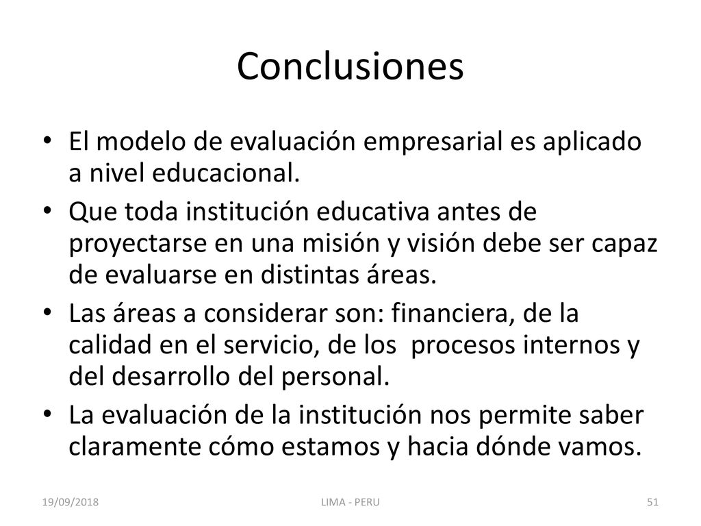 Conclusiones El modelo de evaluación empresarial es aplicado a nivel educacional.