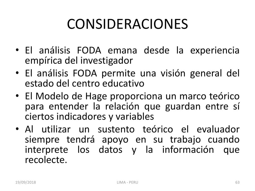 CONSIDERACIONES El análisis FODA emana desde la experiencia empírica del investigador.