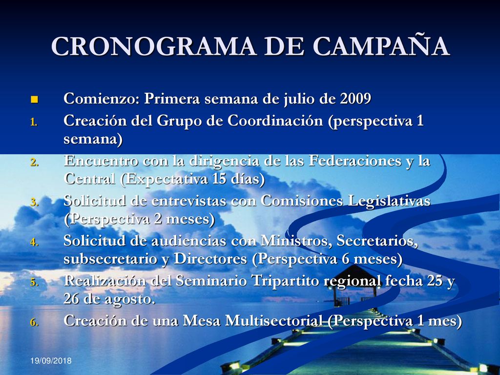 CRONOGRAMA DE CAMPAÑA Comienzo: Primera semana de julio de 2009
