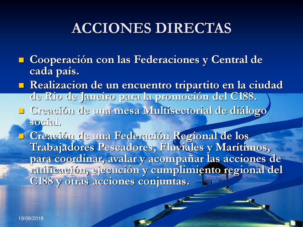 ACCIONES DIRECTAS Cooperación con las Federaciones y Central de cada país.