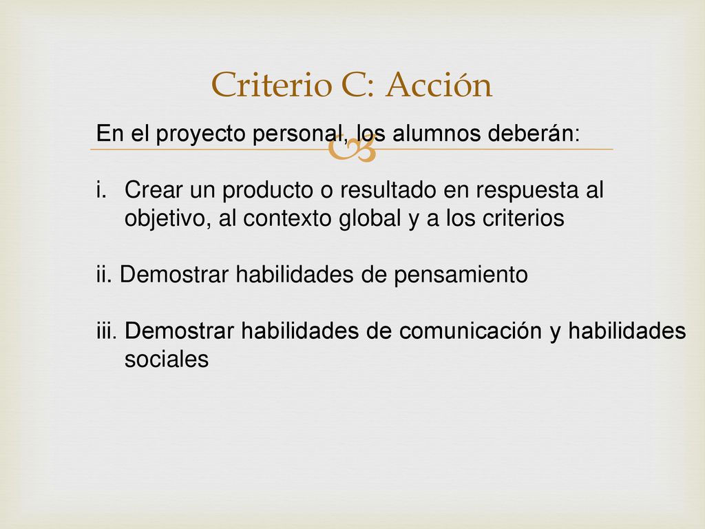 Criterio C: Acción En el proyecto personal, los alumnos deberán:
