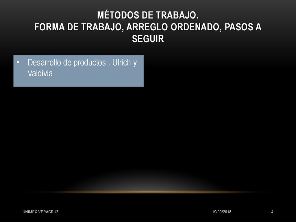 MÉTODOS DE TRABAJO. Forma de trabajo, arreglo ordenado, pasos a seguir
