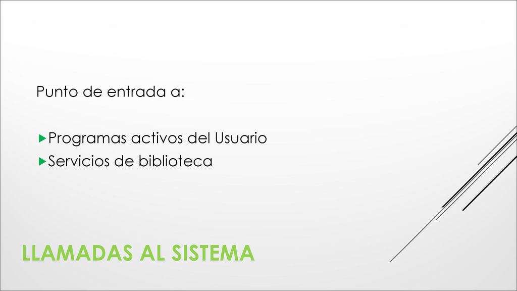 llamadas al sistema Punto de entrada a: Programas activos del Usuario