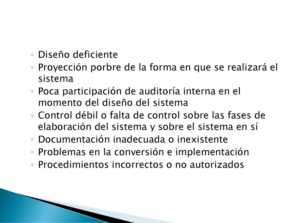 Diseño deficiente Proyección porbre de la forma en que se realizará el sistema.