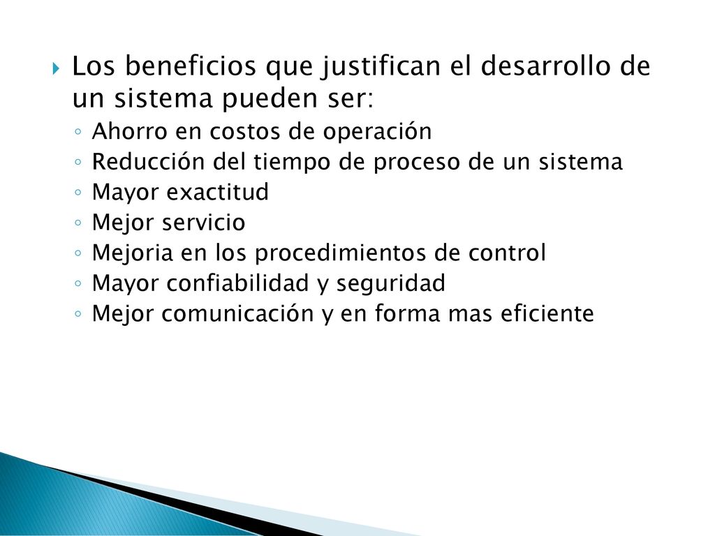 Los beneficios que justifican el desarrollo de un sistema pueden ser: