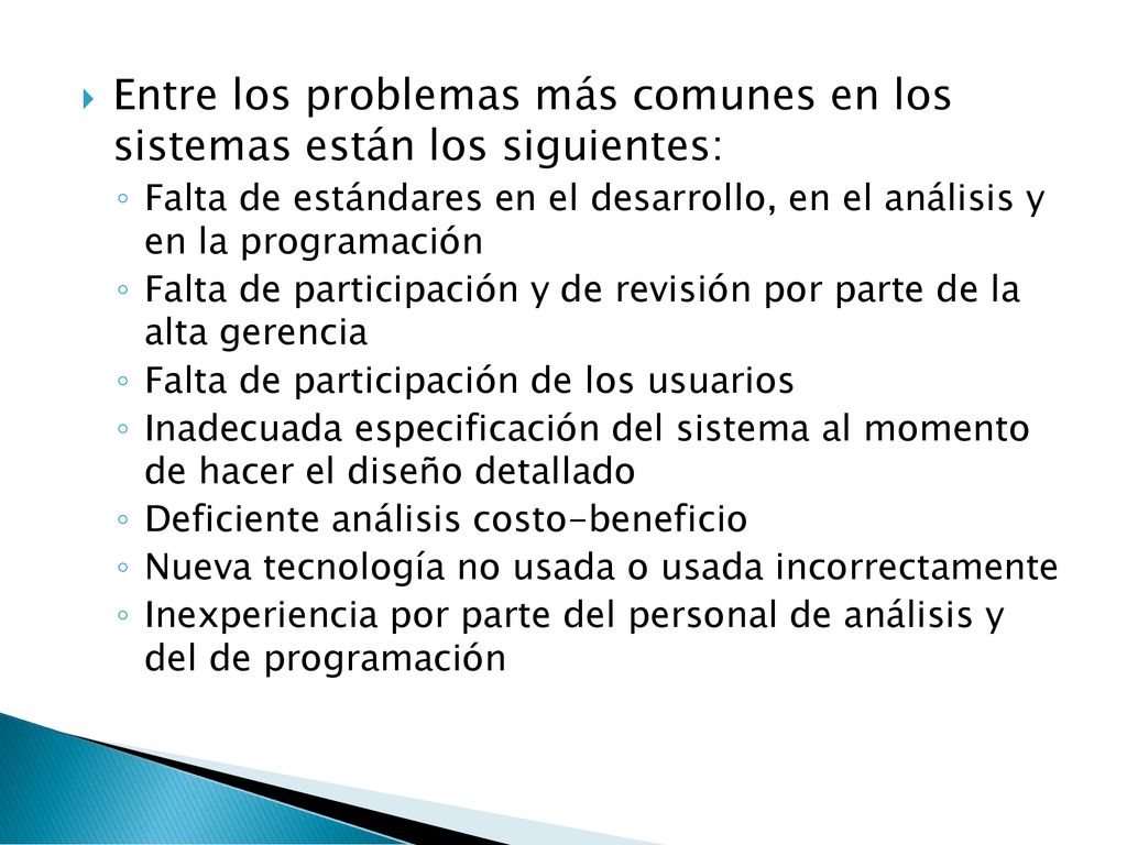 Entre los problemas más comunes en los sistemas están los siguientes: