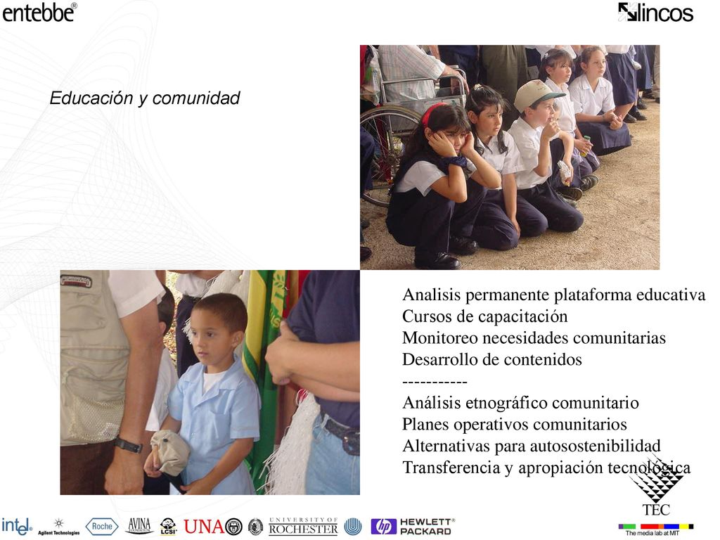 Educación y comunidad Analisis permanente plataforma educativa. Cursos de capacitación. Monitoreo necesidades comunitarias.